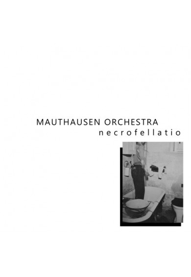 MAUTHAUSEN ORCHESTRA "Necrofellatio" LP